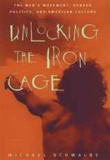 9780195092295-0195092295-Unlocking the Iron Cage: The Men's Movement, Gender Politics, and American Culture