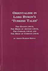 9780773489882-0773489886-Orientalism in Lord Byron's 'Turkish Tales': The Giaour (1813, THE BRIDE OF ABYDOS)
