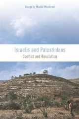 9781608461486-1608461483-Israelis and Palestinians: Conflict and Resolution