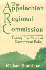 9780813117614-0813117615-The Appalachian Regional Commission: Twenty-Five Years of Government Policy