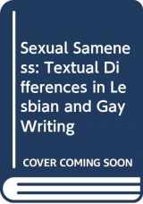 9780415069373-0415069378-Sexual Sameness: Textual Difference in Lesbian and Gay Writing