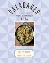 9781419727030-1419727036-Paladares: Recipes Inspired by the Private Restaurants of Cuba