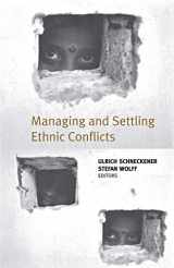 9781403966223-1403966222-Managing and Settling Ethnic Conflicts: Perspectives on Successes and Failures in Europe, Africa, and Asia