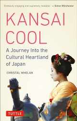 9780804850551-0804850550-Kansai Cool: A Journey into the Cultural Heartland of Japan