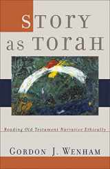 9780801027833-0801027837-Story as Torah: Reading Old Testament Narrative Ethically