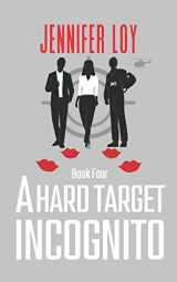 9781727436952-1727436954-A Hard Target Incognito: Book Four (Protector Series)