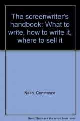 9780060131623-0060131624-The screenwriter's handbook: What to write, how to write it, where to sell it