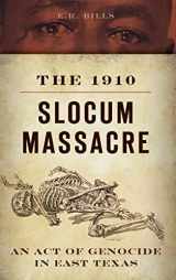 9781540209580-154020958X-The 1910 Slocum Massacre: An Act of Genocide in East Texas