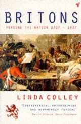 9780099427216-0099427214-Britons: Forging the Nation, 1707-1837