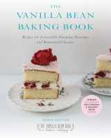 9781583335840-1583335846-The Vanilla Bean Baking Book: Recipes for Irresistible Everyday Favorites and Reinvented Classics