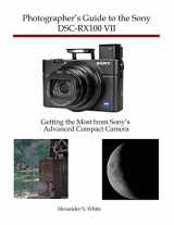 9781937986841-1937986845-Photographer's Guide to the Sony DSC-RX100 VII: Getting the Most from Sony's Advanced Compact Camera