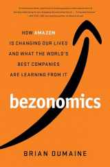 9781982113636-1982113634-Bezonomics: How Amazon Is Changing Our Lives and What the World's Best Companies Are Learning from It
