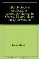 9780697137647-0697137643-Microbiological Applications: Laboratory Manual in General Microbiology, the Short Version