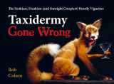 9780063060548-006306054X-Taxidermy Gone Wrong: The Funniest, Freakiest (and Outright Creepiest) Beastly Vignettes