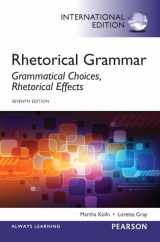 9780321892560-0321892569-Rhetorical Grammar: Grammatical Choices, Rhetorical Effects