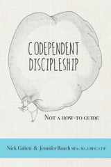9780578886817-0578886812-Codependent Discipleship: Not a how-to guide