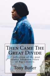 9781547248209-1547248203-Then Came The Great Divide: A reflection of the post Stuart Adamson Years of Big Country.