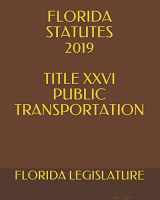 9781795472241-1795472243-FLORIDA STATUTES 2019 TITLE XXVI PUBLIC TRANSPORTATION