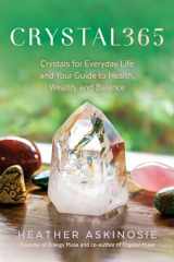9781401971847-1401971849-CRYSTAL365: Crystals for Everyday Life and Your Guide to Health, Wealth, and Balance