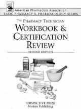 9780895826510-0895826518-The Pharmacy Technician Workbook & Certification Review