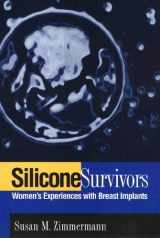 9781566396127-1566396123-Silicone Survivors: Women's Experiences with Breast Implants