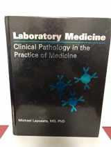 9780891894414-0891894411-Laboratory Medicine: Clinical Pathology in the Practice of Medicine