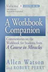 9781886602250-1886602255-A Workbook Companion, Vol. II: Commentaries on the Workbook for Students from A Course in Miracles, Lessons 181-365