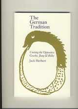 9780952891086-0952891085-The German Tradition: Uniting the Opposites: Goethe, Jung & Rilke (Temenos Academy Papers)