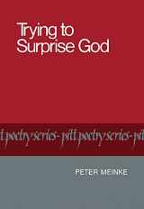 9780822953265-0822953269-Trying to Surprise God (Pitt Poetry Series)