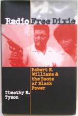 9780807825020-0807825026-Radio Free Dixie: Robert F. Williams and the Roots of Black Power