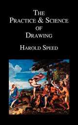 9781849026604-1849026602-The Practice and Science of Drawing