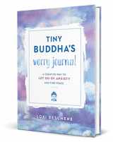 9780062849878-0062849875-Tiny Buddha's Worry Journal: A Creative Way to Let Go of Anxiety and Find Peace