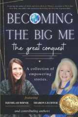 9780578312460-0578312468-Becoming the Big Me: The Great Conquest: A collection of empowering stories.