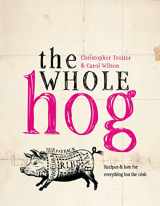 9781862058613-186205861X-The Whole Hog: Recipes & Lore for Everything but the Oink