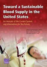 9780833096791-0833096796-Toward a Sustainable Blood Supply in the United States: An Analysis of the Current System and Alternatives for the Future