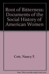 9781555532550-1555532551-Root of Bitterness: Documents of the Social History of American Women, 2nd Edition