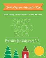 9781974654765-1974654761-Shape Tracing: Shape Tracing Book For Preschoolers, Practice For Kids, Ages 3 - 5, Tracing Workbook, Circle Square Triangle Star