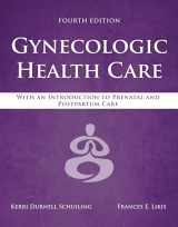 9781284182347-1284182347-Gynecologic Health Care: With an Introduction to Prenatal and Postpartum Care: With an Introduction to Prenatal and Postpartum Care