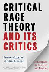 9780807768068-0807768065-Critical Race Theory and Its Critics: Implications for Research and Teaching (Multicultural Education Series)