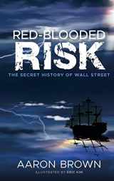 9781118043868-1118043863-Red-Blooded Risk: The Secret History of Wall Street