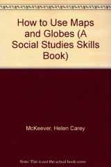 9780531046739-0531046737-How to Use Maps and Globes (Social Studies Skills Book)