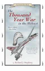 9780942617320-0942617320-The Thousand Year War in the Mideast: How It Affects You Today (An Uncle Eric Book)