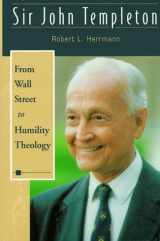 9781890151003-1890151009-Sir John Templeton; From Wall Street to Humility Theology