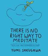 9781524875053-1524875058-There Is No Right Way to Meditate: Revised and Expanded Edition