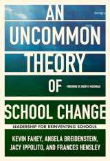 9780807761243-0807761249-An UnCommon Theory of School Change: Leadership for Reinventing Schools