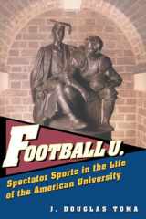 9780472112999-0472112996-Football U.: Spectator Sports in the Life of the American University