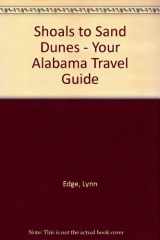 9781878561039-1878561030-Shoals to Sand Dunes - Your Alabama Travel Guide