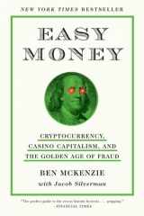 9781419766404-1419766406-Easy Money: Cryptocurrency, Casino Capitalism, and the Golden Age of Fraud