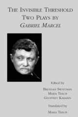 9781587313899-1587313898-The Invisible Threshold: Two Plays by Gabriel Marcel