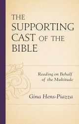 9781978706958-1978706952-The Supporting Cast of the Bible: Reading on Behalf of the Multitude
